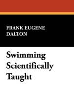 Swimming Scientifically Taught af Frank Eugene Dalton