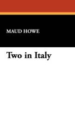 Two in Italy af Maud Howe