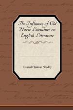 The Influence of Old Norse Literature on English Literature af Conrad Hjalmar Nordby