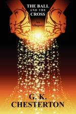 Ball and the Cross af G. K. Chesterton