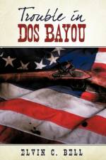 Trouble in DOS Bayou af Elvin C Bell