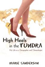 High Heels in the Tundra af Marie Sanderson