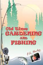 Old Time Gardening and Fishing af F.L. Henley