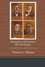 Masterpieces of American Wit and Humor af Thomas L Masson