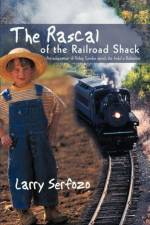 The Rascal of the Railroad Shack af Larry Serfozo