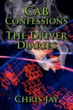Cab Confessions the Driver Diaries af Chris Jay