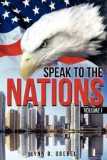 Speak To The Nations Volume I af Lynn B Goebel