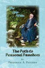 The Path to Personal Freedom af Frederick A Patchen