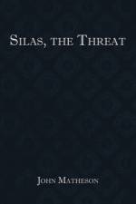Silas, the Threat af John Matheson