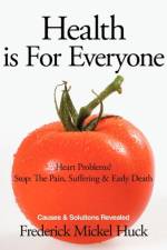 Health Is For Everyone af Frederick Mickel Huck