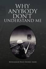 Why Anybody Don't Understand Me af Mohammad Reza Shokri Amiri