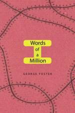 Words of a Million af George (Liverpool John Moores University) Foster