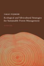Ecological and Silvicultural Strategies for Sustainable Forest Management af T. (Senior Research Advisor Fujimori