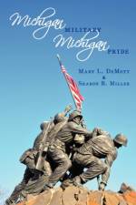 Michigan Millitary - Michigan Pride af Mary L. DeMott