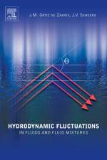 Hydrodynamic Fluctuations in Fluids and Fluid Mixtures af Jose M. Ortiz de (Universidad Complutense Zarate