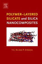 Polymer-Layered Silicate and Silica Nanocomposites af Y.C. (University of Petroleum Beijing Ke