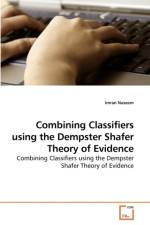 Combining Classifiers using the Dempster Shafer Theory of Evidence af Imran Naseem