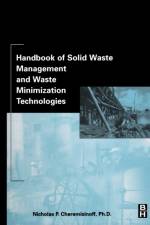 Handbook of Solid Waste Management and Waste Minimization Technologies af Nicholas P Cheremisinoff