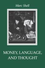 Money, Language, and Thought af Marc (Harvard University) Shell