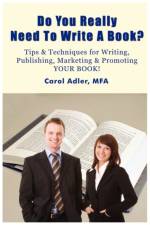 Do You Really Need to Write a Book? Tips & Techniques for Writing, Publishing, Marketing & Promoting Your Book! af Carol Adler