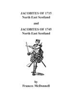 Jacobites of 1715 and 1745. North East Scotland af McDonnell