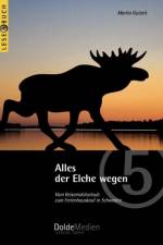 Alles der Elche wegen af Marita Gutzeit