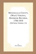 Monongalia County, (West) Virginia, Deed Book Records, 1784-1810 (Old Series Volumes 1-4) af Rick Toothman