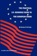 The Practical U.S. Resource Guide to the European Union af Christian D. De Fouloy