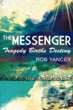 The Messenger af Rob Yancey