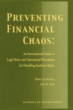 Preventing Financial Chaos: An International Guide to Legal Rules and Operational Procedures for Handling Insolvent Banks af Robert Lee Ramsey