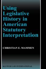 Using Legislative History in American Statutory Interpretation af Christian E. Mammen