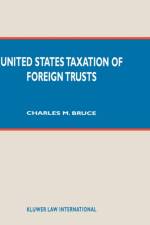 United States Taxation of Foreign Trusts af Charles M. Bruce