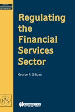 Regulating the Financial Services Sector af George P. Gilligan