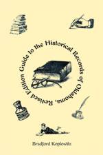 Guide to the Historical Records of Oklahoma (Revised Edition) af Bradford S Koplowitz