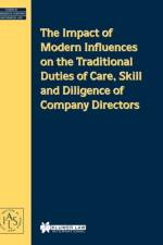 The Impact of Modern Influences on the Traditional Duties of Care, Skill and Diligence of Company Directors af Demetra Arsalidou