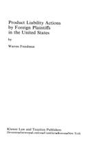 Product Liability Actions by Foreign Plaintiffs in the United States af Warren Freedman