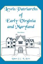 Lewis Patriarchs of Early Virginia and Maryland, Third Edition af Robert J C K Lewis