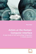 Artists at the Human-Computer Interface af Sherry Mayo