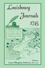 Louisbourg Journals, 1745 af Louis Effingham DeForest