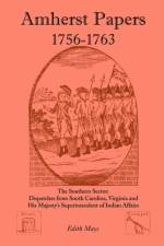 Amherst Papers, 1756-1763. the Southern Sector af Edith Mays