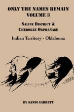 Only the Names Remain, Volume 3 af Sandi Garrett
