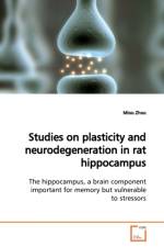 Studies on plasticity and neurodegeneration in rat hippocampus af Miou Zhou