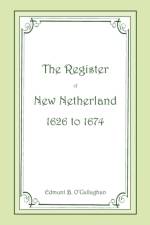 The Register of New Netherland, 1626-1674 af Edmund B O'Callaghan