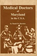 Medical Doctors of Maryland in the C.S.A. af Daniel D Hartzler