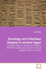 Oncology and Infectious Diseases in ancient Egypt af Paula Veiga