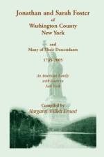 Jonathan and Sarah Foster of Washington County, New York, and Many of Their Descendants, 1735-2005. an American Family with Roots in New York af Margaret Willett Ernest
