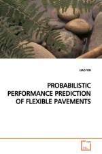 Probabilistic Performance Prediction of Flexible Pavements af Hao Yin