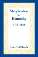 Marylanders to Kentucky, 1775-1825 af Henry C. Peden Jr