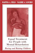 Equal Treatment for People with Mental Retardation af Martha A. Field