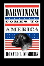 Darwinism Comes to America af Ronald L. Numbers